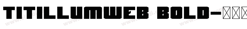 Titillumweb Bold字体转换